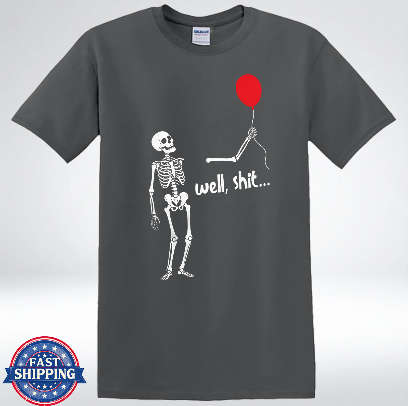Well Sh*t Skeleton Red Balloon Creepy Funny Halloween T-Shirt