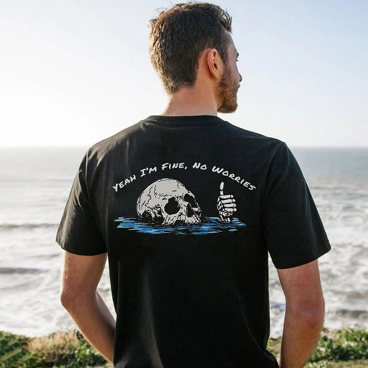 Funny Yeah I'm Fine, No Worries T-shirt Size