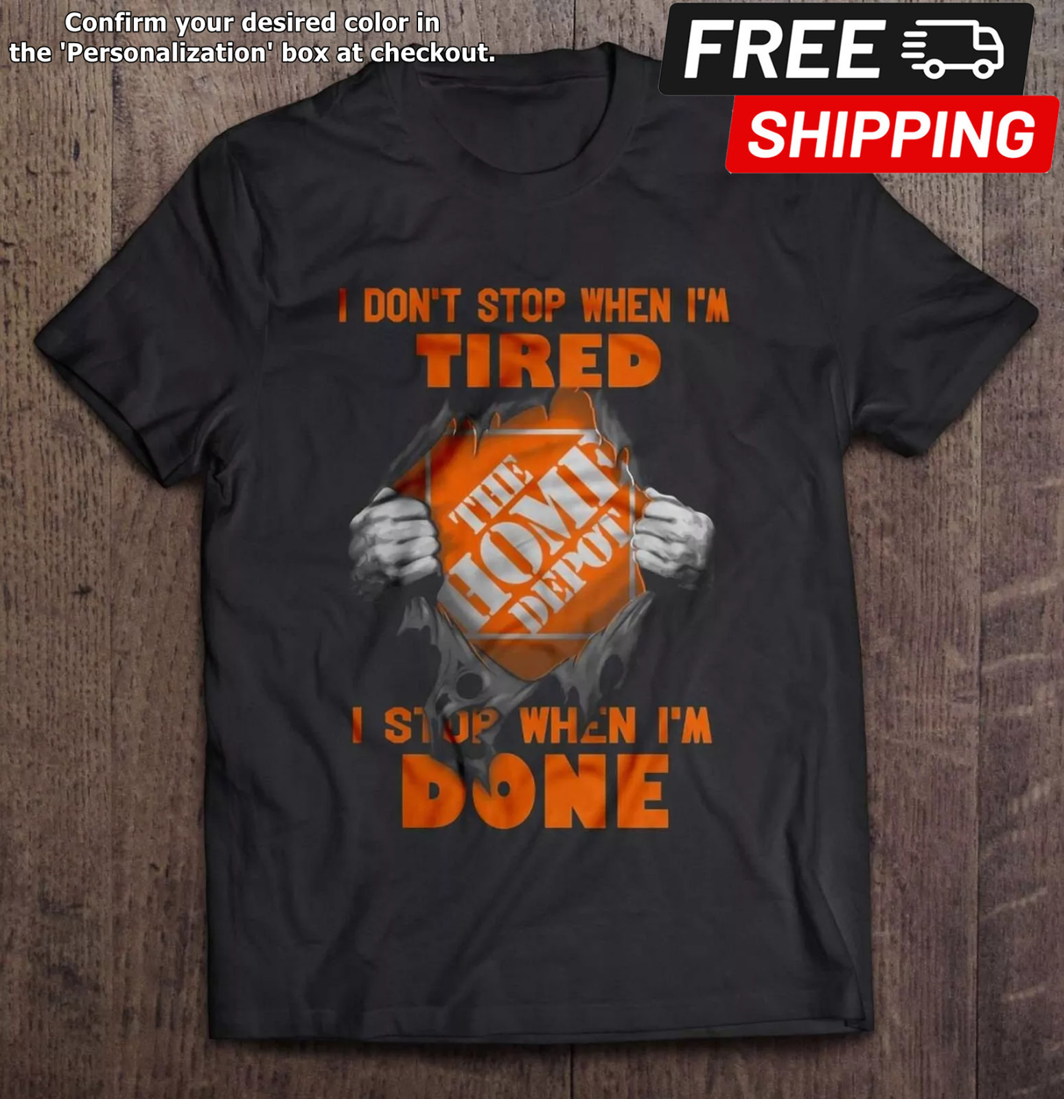 I Don’t Stop When I’m Tired I Stop When I’m Done Home Depot Funny T-Shirt