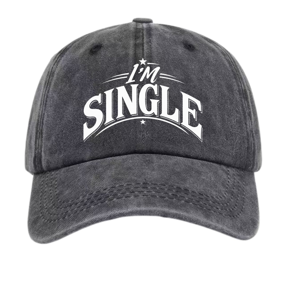 Funny I\'m Single Graphic Washed Dad Hat Unisex Bachelor Party Gift Baseball Cap