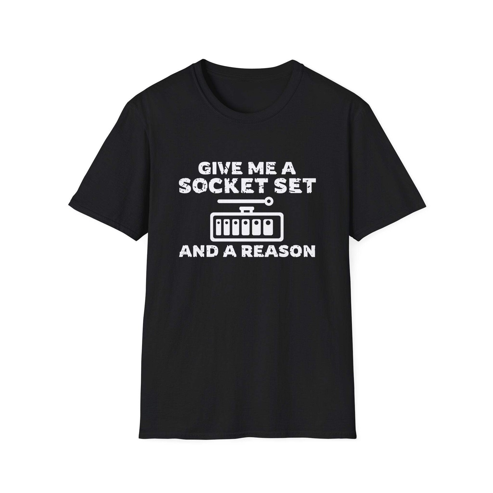 Give Me A Socket Set And A Reason White Ink Tee