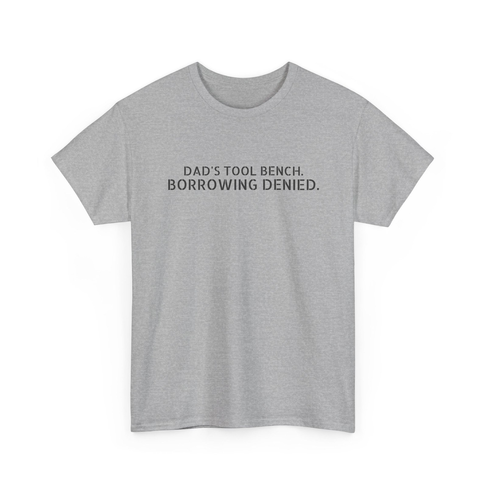 Dad\'s Tool Bench Borrowing Denied Funny T-Shirt Father\'s Day Gift ThreadWill
