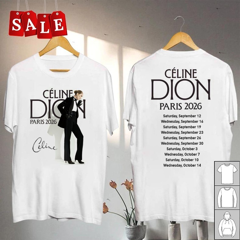 Popular New CELINE DION PARIS 2026 Gift Funny  All Size Shirt N56.93