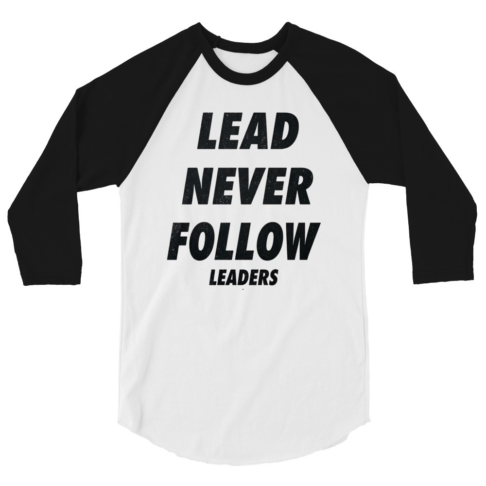 Lead Never Follow Leaders Raglan T-Shirt, Bold Streetwear Graphic Tee