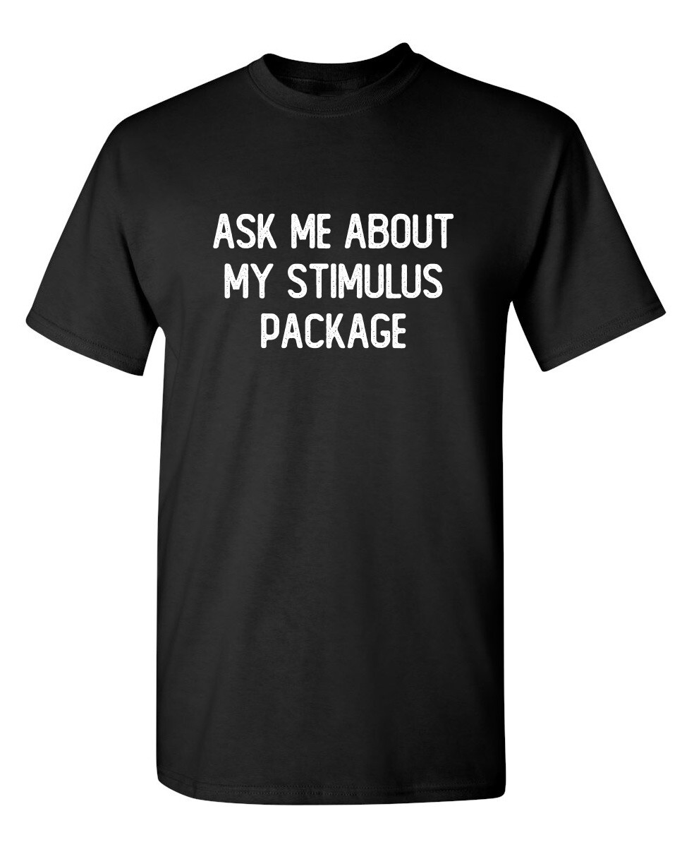 Ask About Package Sarcastic Humor Novelty Super Soft Ring Spun Funny T Shirt