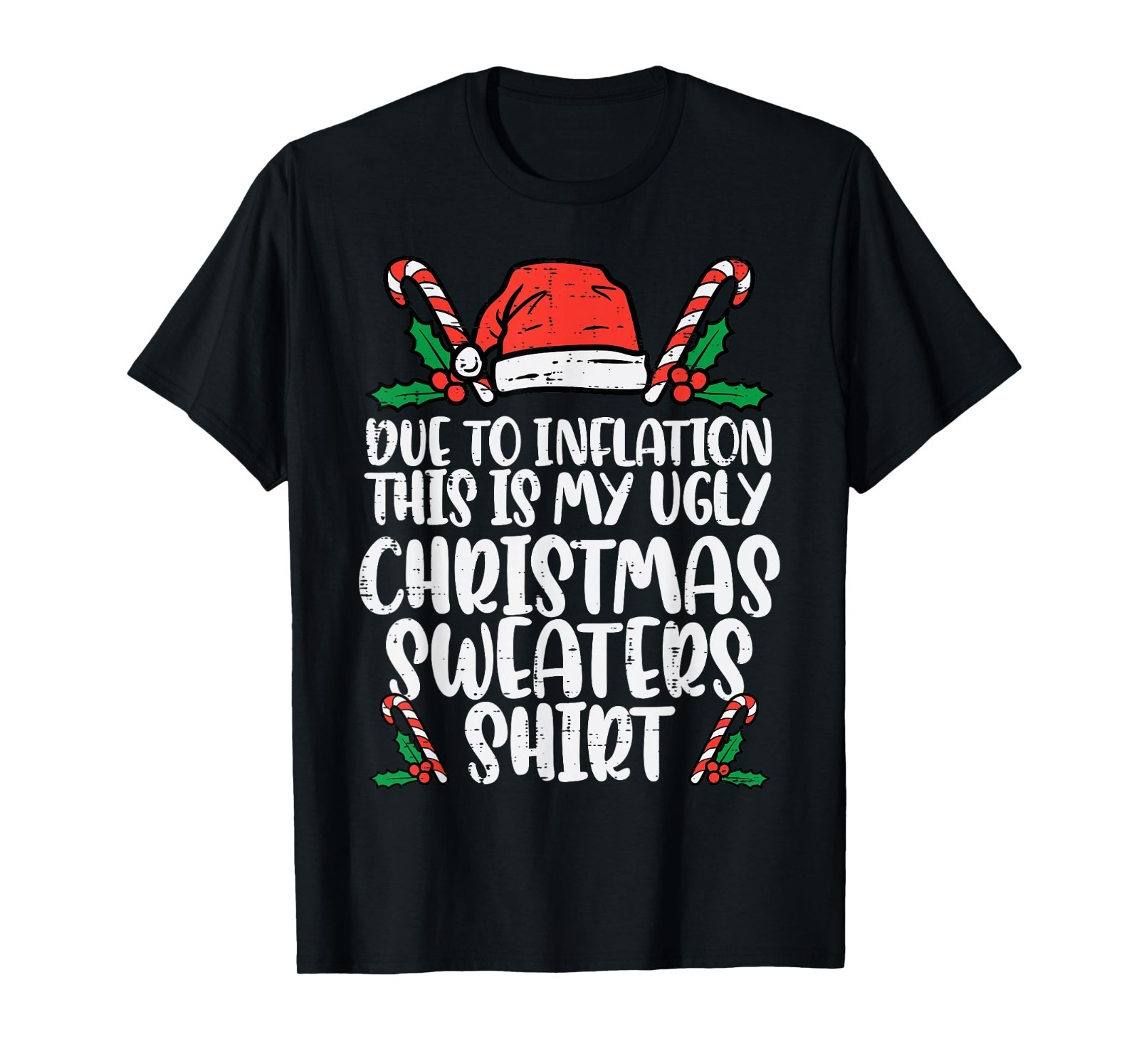 Due to Inflation Christmas Sweater Xmas T-Shirt, Christmas Quote Shirt D4781