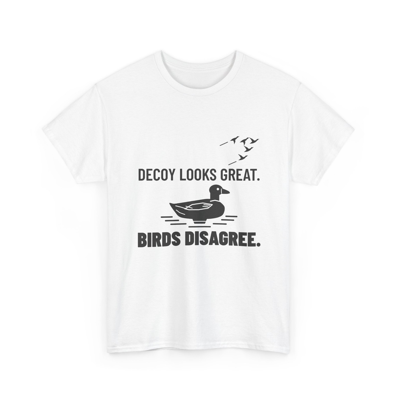 Funny Duck Hunting Shirt ThreadWill Decoy Looks Great Birds Disagree Hunter Gift