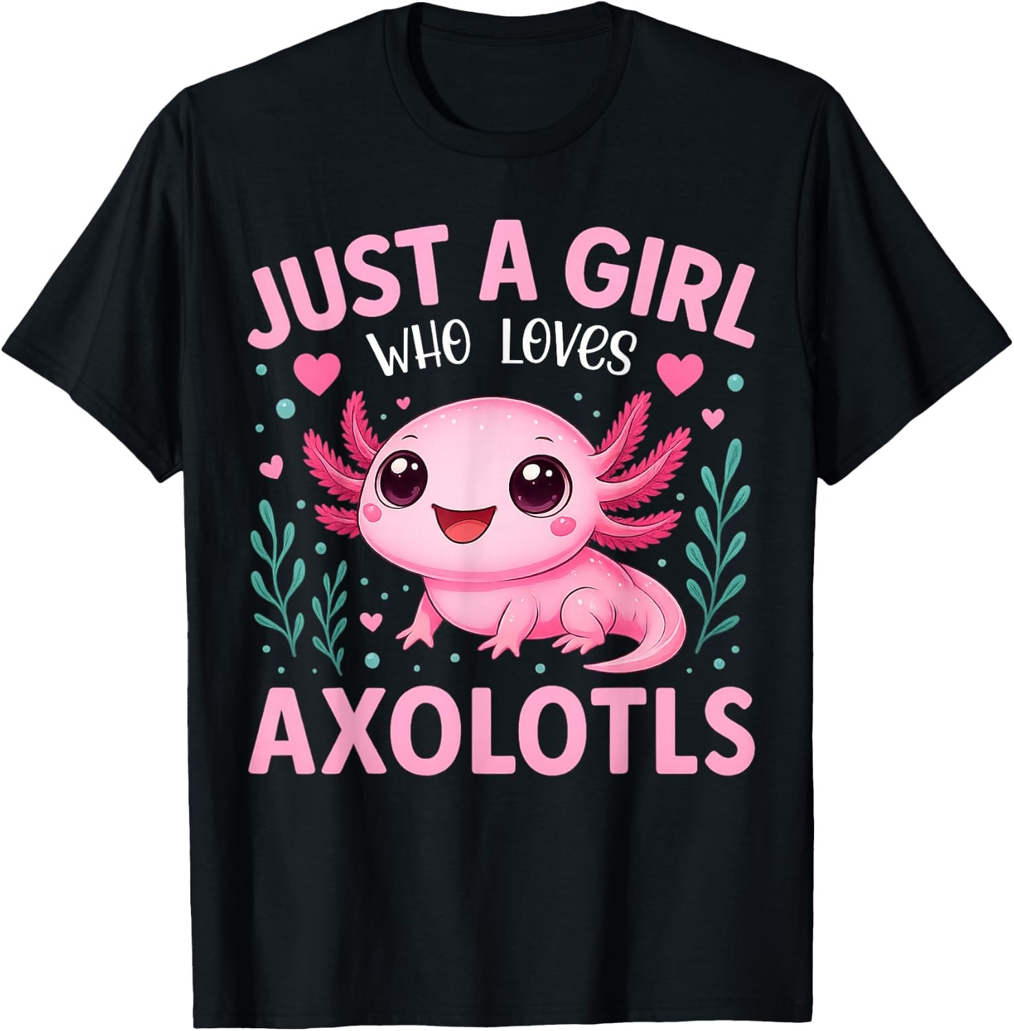 Just A Girl Who Loves Axolotls Axolotl Kawaii Graphic T-Shirt Women\'s Black