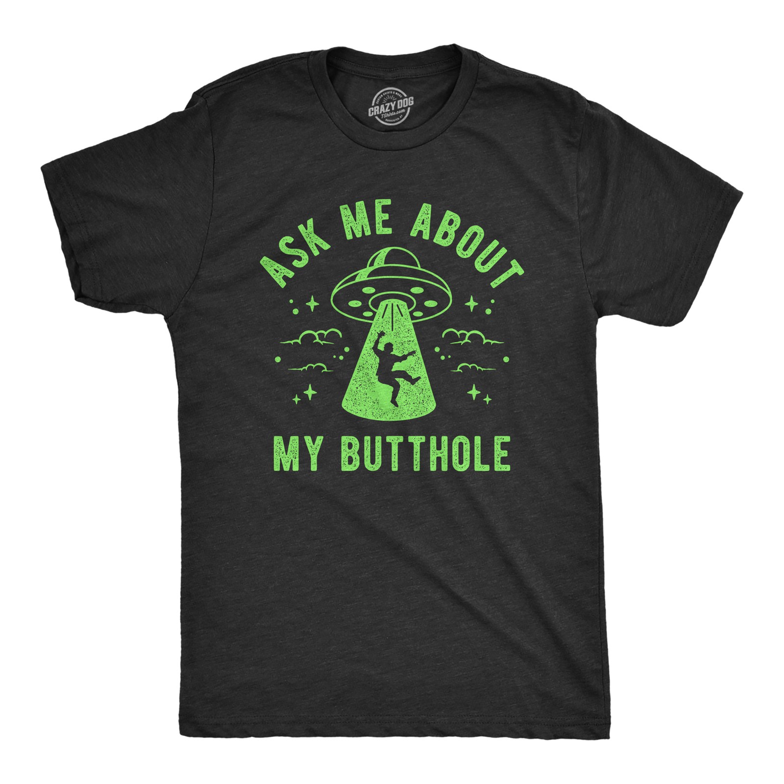 Mens Ask Me About My Butthole T Shirt Funny Alien Abduction UFO Probed Joke Tee