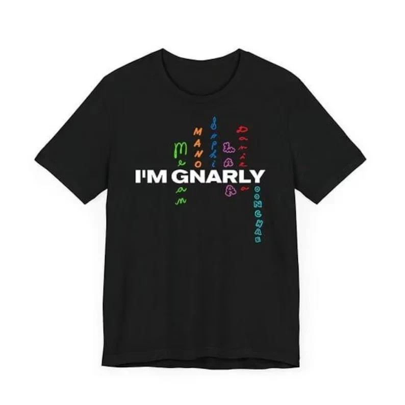 I'm Gnarly Colorful Graphic T-Shirt Trendy Casual Unisex Black Tee