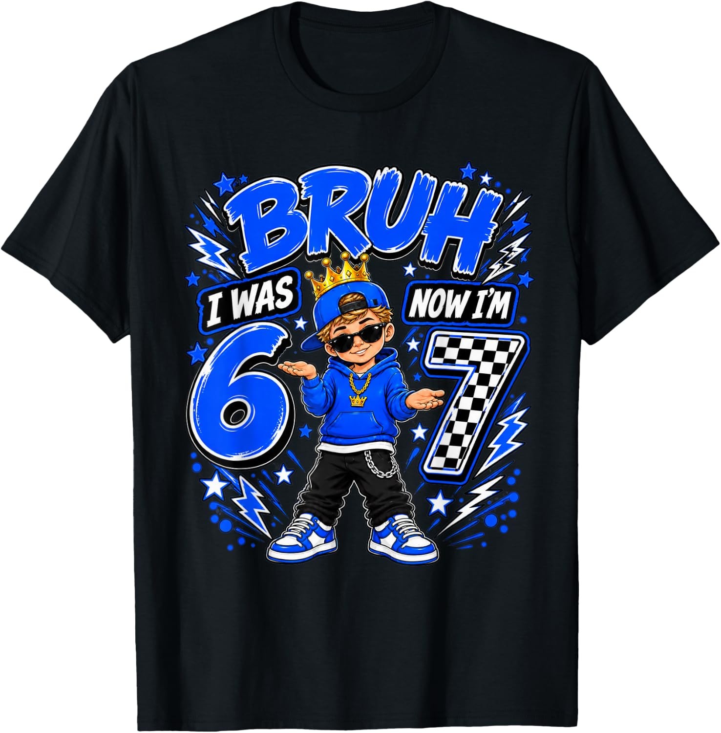 Bruh I Was 6 Now Im 7 Turning 7th Birthday Boy Kid Graphic T-Shirt Unisex Black