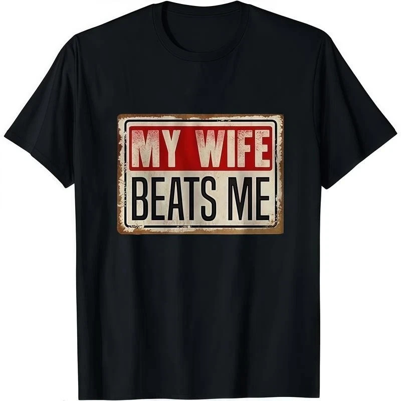 Cotton Short Sleeve T-Shirt Funny My Wife Beats Me T-Shirt