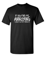 If You Find Me Sarcastic Humor Graphic Novelty Funny T Shirt picture