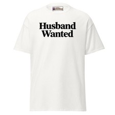 Husband Wanted Classic Mens & Womens Tee, Funny, Dating, Singles. Graphic, Gift picture