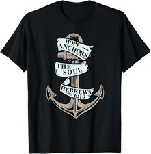 Hope Anchors The Soul Hebrews 6:19 Christian Faith Anchor T-Shirt picture