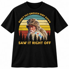Funny Vintage Western Graphic T Shirt Didn't Put Enough Dirt Down Cowboy Tee picture