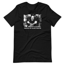LISTEN TO ALAN WATTS Graphic Tee Shirt Black Unisex t-shirt picture