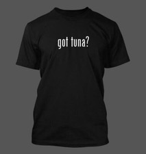 got tuna? - Men's Funny T-Shirt New RARE picture