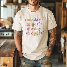 One Day Longer One Day Stronger Inspirational Comfort Tee picture