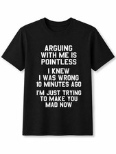 Arguing With Me Is Pointless Funny Sarcastic Cotton Men's T-shirt picture