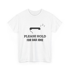 Funny Pun Graphic T-Shirt ThreadWill Please Hold for Dad Joke Gift for Him picture