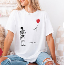 Well Sht Skeleton Shirt, Skeleton Lost Balloon Halloween Tee picture