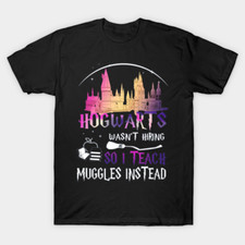 I Teach Muggles Instead T-Shirt picture