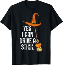 Yes I Can Drive A Stick Funny Halloween Spooky Unisex T-Shirt picture