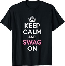 Keep Calm and Swag On Parody Trendy Quote T-Shirt picture