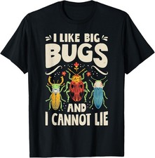 I Like Big Bugs And I Cannot Lie Insect Lover Graphic T-Shirt Unisex Black picture
