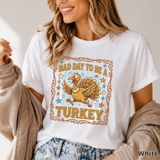 Bad Day To Be A Turkey Shirt, Funny Thanksgiving Apparel picture
