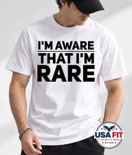 I'm Aware That I'm Rare Funny T-Shirt picture