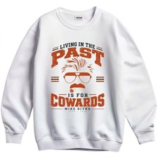 Living In The Past Is For Cowards Mike Ditka Sweatshirt picture
