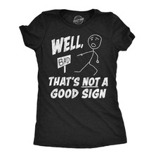 Womens Funny T Shirts Well Thats Not A Good Sign Sarcastic Tee For Ladies picture