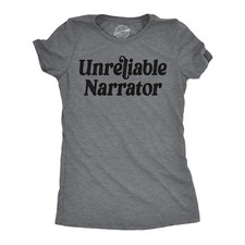 Womens Funny T Shirts Unreliable Narrator Sarcastic Graphic Novelty Tee for picture