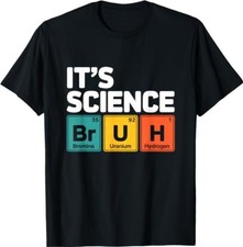 It's Science Bruh Periodic Table of Elements Meme Nerdy Bro T-Shirt picture