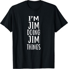 I'm JIM Doing JIM Things T-Shirt novelty humor shirt picture