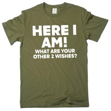 Men's Funny Here I am what are your other 2 wishes T-shirt humorous novelty tee picture