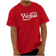 Funny Stay Woke Political Awareness Humor Womens or Mens Crewneck T Shirt Tee picture