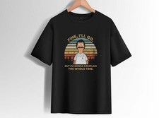 Fine I'll Go But I'm Gonna Complain The Whole Time Vintage Bob Belcher T-Shirts picture