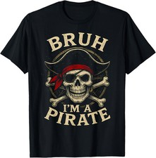 Bruh I'm a Pirate Lazy Pirate Skull Costume Halloween T-Shirt picture