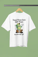 Scared Money Don’t Make Money T-Shirt picture