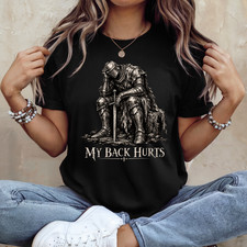 Funny My Back Hurts Medieval Knight Graphic T-Shirt Vintage Humor Tee Gift picture