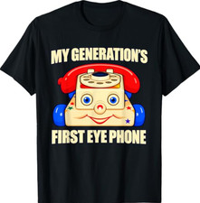 My Generation's First Eye Phone Funny Quotes T-Shirt picture