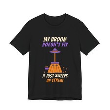 My Broom Doesn't Fly It Just Sweeps Up Cereal Funny Halloween Mom T-Shirt picture