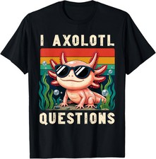 I Axolotl Questions Adults Youth Kids Retro Axolotl T-Shirt picture