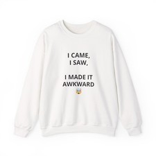 I Came I Saw I Made It Awkward sweatshirt | Awkward Emoji Text Crewneck picture