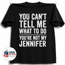 You Can't Tell Me What To Do, You're Not My Jennifer T-Shirt picture