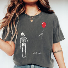 Well Sht Skeleton Lost Balloon Funny Dark Humor Halloween Shirt picture