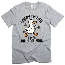 Funny Duck dilly dallying T-shirt Sorry I am late Women's Unisex humorous Tee picture